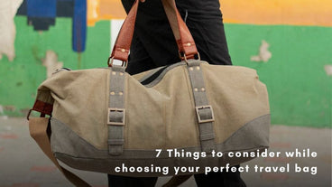 7 Things To Consider While Choosing Your Perfect Travel Bag