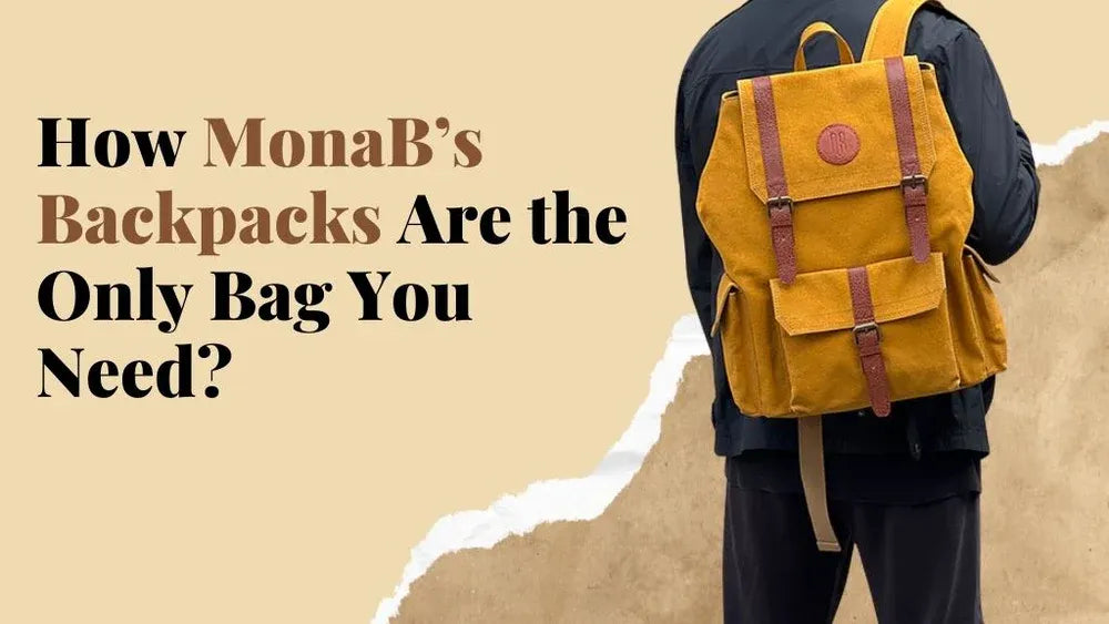 From Work to Weekend: How MonaB’s Backpacks Are the Only Bag You Need?
