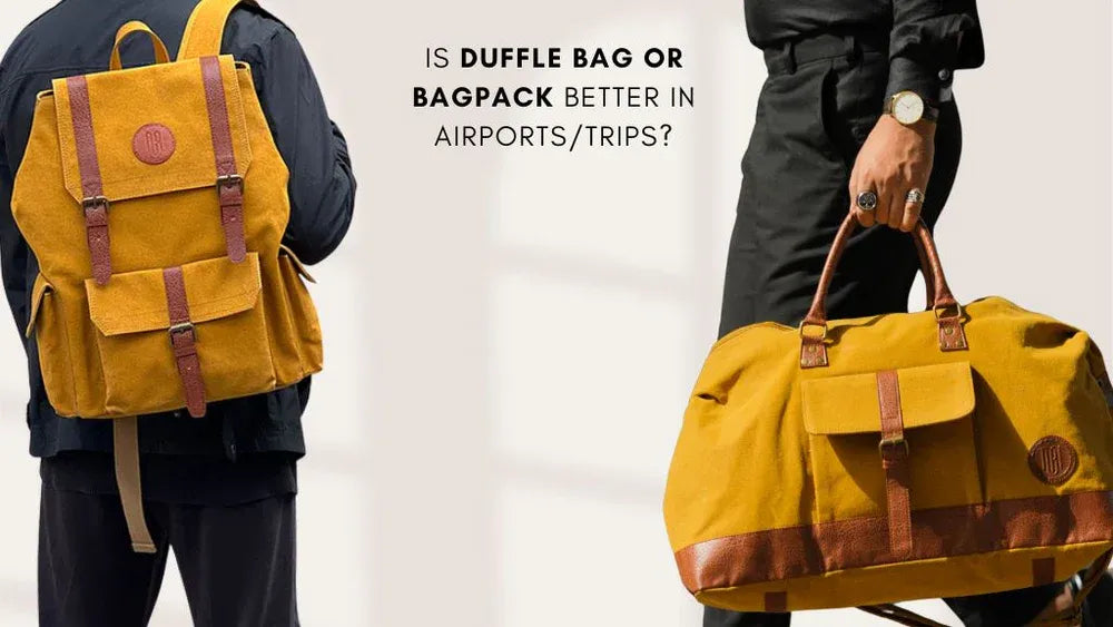 Is Duffle Bag or Backpack Better in Airports?
