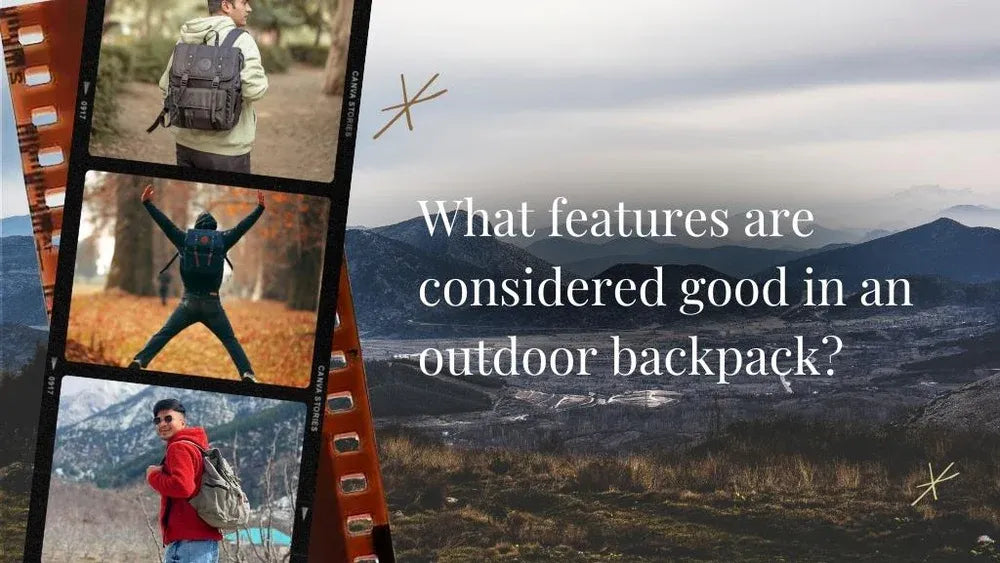 What features are considered good in an outdoor backpack?