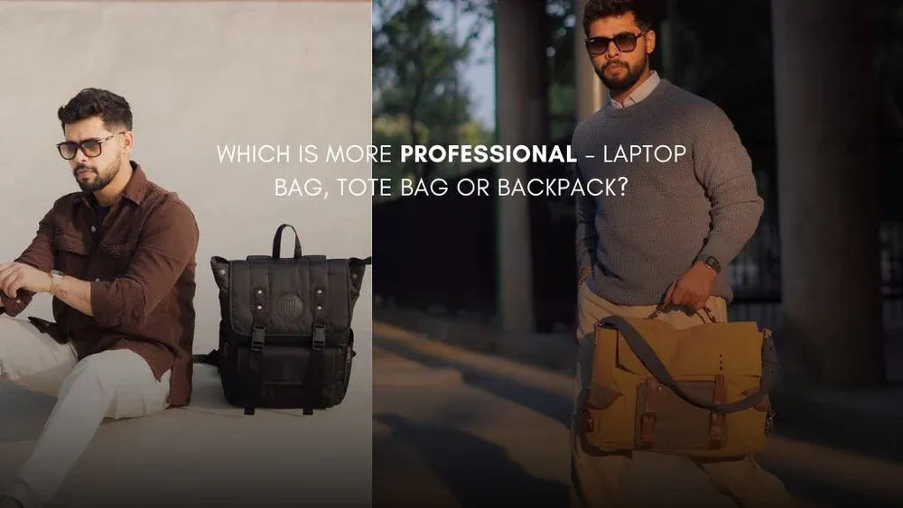 Which is more professional - laptop, tote bag or backpack? Which is more professional - laptop, tote bag or backpack?