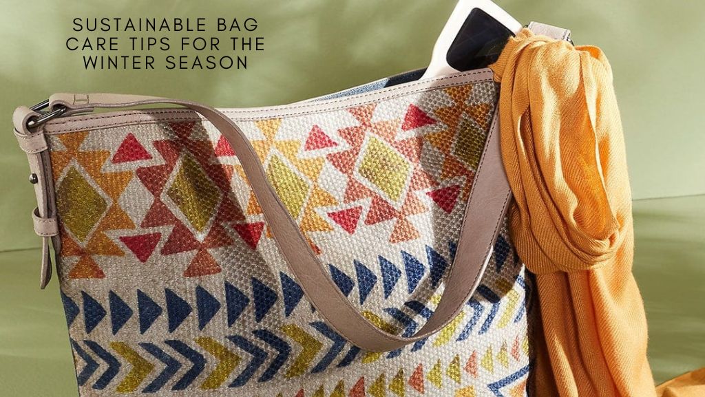 Sustainable Bag Care Tips for the Winter Season