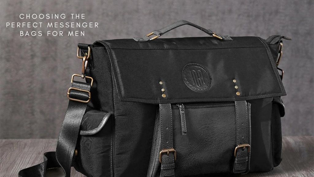 Choosing the Perfect Messenger Bags for Men